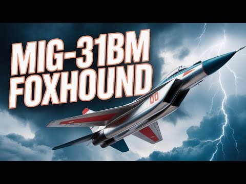 The MiG-31BM Foxhound – Russia’s Fastest and Deadliest Interceptor