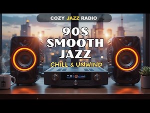 Relaxing 90s Smooth Jazz – Calm, Warm & Sophisticated