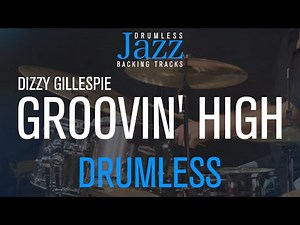 Groovin' High - Jazz Drumless Backing Track - Composer Dizzy Gillespie