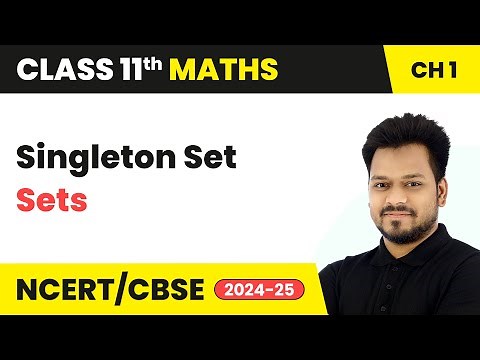 Singleton Set - Sets | Class 11 Maths Chapter 1 | CBSE 2025-26