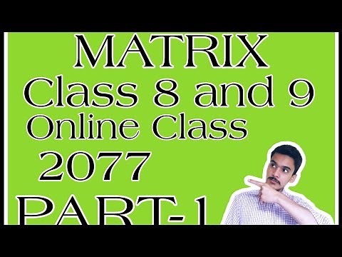 Matrix Part-I, Optional maths Online Class || Class 8 and 9 2077