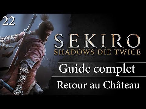 Guide Sekiro - 22 - Retour au Château d'Ashina