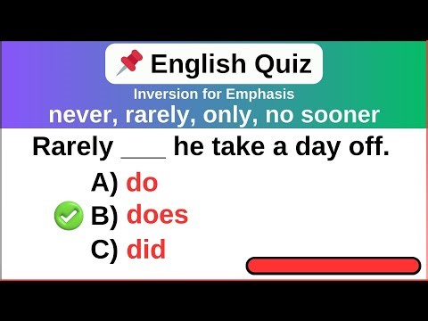 English Grammar Quiz: Inversion for Emphasis – never, hardly, only, rarely, seldom, no sooner!