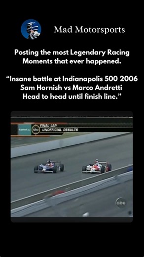 “Indianapolis 500 2006 — Hornish vs Marco Andretti: The Photo Finish Nobody Will Ever Forget. 🏁🔥” The Indy 500 has produced countless legends — but in 2006, it delivered a finish that left the entire motorsport world breathless. With just one lap to go, 19-year-old Marco Andretti — a rookie — took the lead. The crowd erupted. The Andretti curse looked broken. One more clean lap and history would finally belong to the Andretti name. But Sam Hornish Jr. wasn’t finished. A few laps earlier, he’d