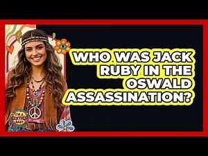 Who Was Jack Ruby In The Oswald Assassination?