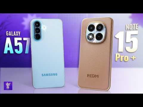 Galaxy A57 vs. REDMI Note 15 Pro Plus: Which Is the Best Phone to Buy for 12 Million?