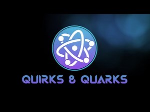 Quirks & Quarks - Channel Intro