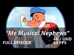POPEYE THE SAILOR MAN: ME MUSICAL NEPHEWS - Cartoon - 4K / UHD 60 FPS Remastered