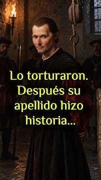 Nicolás Maquiavelo: la tortura y el exilio político que precedieron a El príncipe