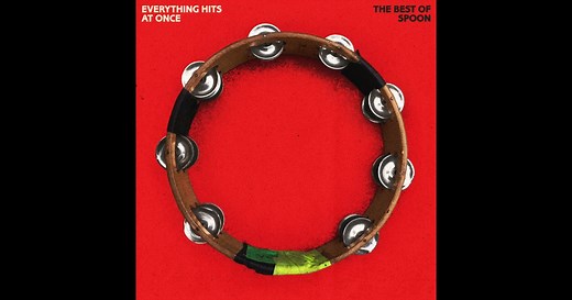 Everything Hits at Once: The Best of Spoon by Spoon on Apple Music