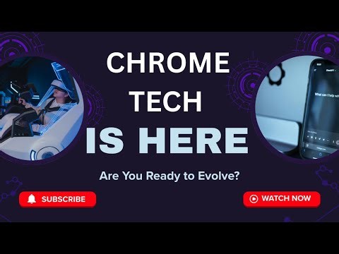 Introducing Chrome Tech