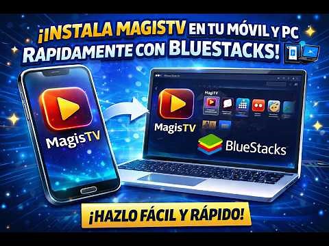 Install MagisTV on your Mobile and PC Quickly with BlueStacks!📱💻✨