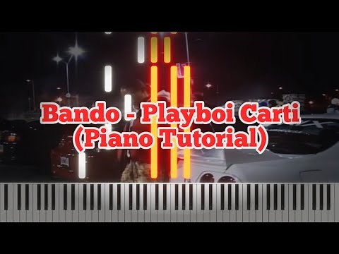 Bando - Playboi Carti (Piano Tutorial + SHEET MUSIC)