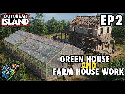 Green House and Farm House Work EP2 Outbreak Island