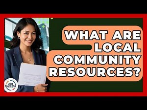 What Are Local Community Resources? - Job Success Network