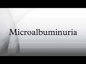 Microalbuminuria