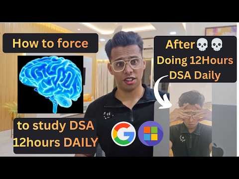 How to FORCE your brain⚡to study 12 hours DSA daily for Internships & placements(2026)