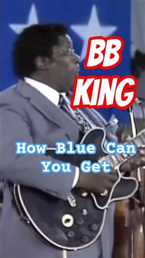 BB King "How Blue Can you Get"