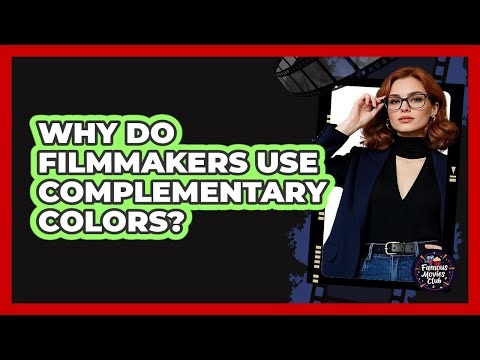 Why Do Filmmakers Use Complementary Colors? - Famous Movies Club