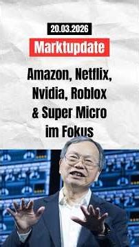Marktupdate: Amazon, Netflix, Nvidia, Roblox & Super Micro im Fokus #börse #investieren #aktien