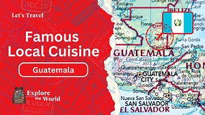 Famous Local Cuisine in Guatemala The Backpack Diaries