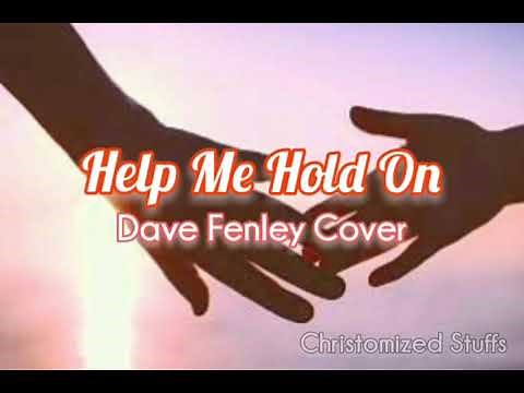 Dave Fenley - Help me hold on ( Travis Tritt ) | Lyrics