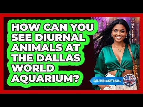 How Can You See Diurnal Animals At The Dallas World Aquarium? - Everything About Dallas