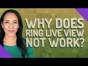 Why does ring live view not work?