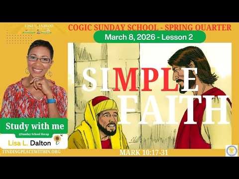 Simple Faith, March 8, 2026, Mark 10:17-31, COGIC Sunday School, Lesson 2