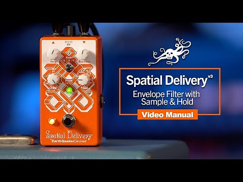 Spatial Delivery V3 with Sample & Hold Video Manual | EarthQuaker Devices