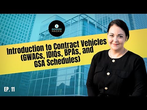 Introduction to Contract Vehicles (GWACs, IDIQs, BPAs, and GSA Schedules)