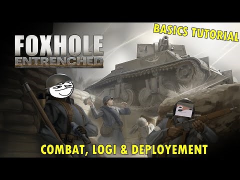 Foxhole BASIC TUTORIAL For First Timers | Combat, Logistics & Deployement! | October 2021