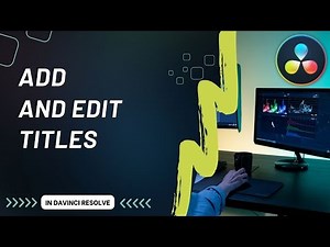 How To Add and Edit Titles in DaVinci Resolve