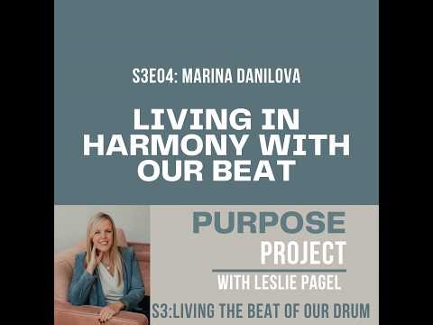 S3E4: Living In Harmony With Our Beat with Marina Danilova