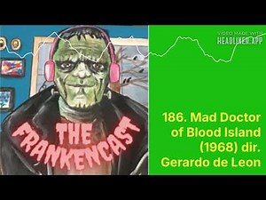 186. Mad Doctor of Blood Island (1968) dir. Gerardo de Leon