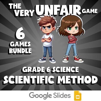 6 VERY UNFAIR Science Games - Scientific Method - Grade 6 No Prep Review