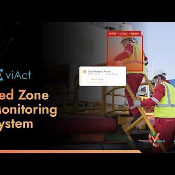 viAct: AI-powered Red Zone Monitoring System | Drilling Rigs Safety