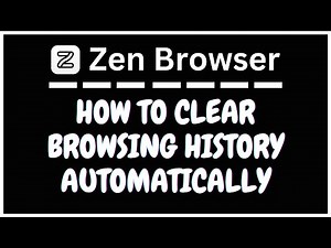 How To Automatically Clear Browsing History in The Zen Browser on Exit | Easy Privacy Guide