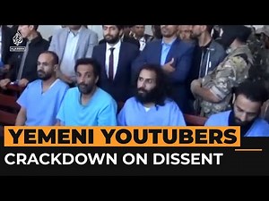 Yemeni YouTubers arrested by Houthis in social media crackdown | Al Jazeera Newsfeed