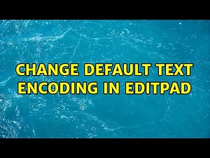 Change default text encoding in EditPad