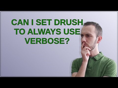 Drupal: Can I set Drush to always use verbose?