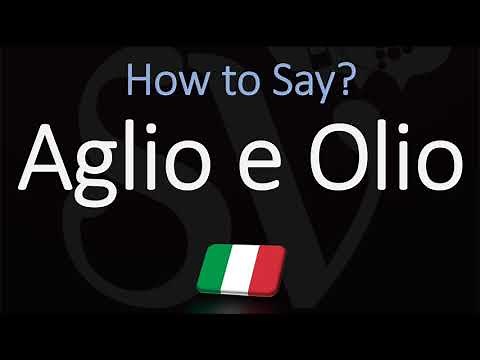 How to Pronounce Aglio E Olio? (CORRECTLY) Italian, English Pronunciation