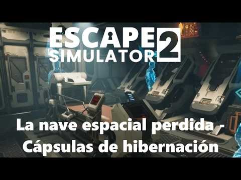 Escape Simulator 2 - La nave espacial perdida - Cápsulas de hibernación - Español - Guía.
