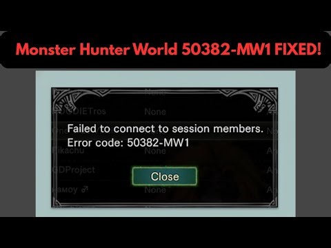 MHW Error Code 50382-MW1 Fix | Failed to Connect to Session Members Solved