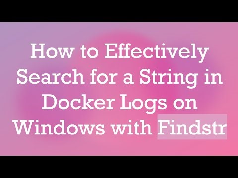 How to Effectively Search for a String in Docker Logs on Windows with Findstr