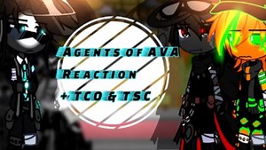 【AVA/AVM反应】|| Agents Of AvA Reaction ||   TCO & TSC || Gacha || The Life Of Call