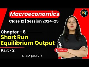 Short Run Equilibrium Output | Class 12 | Macroeconomics | Part 2 | Neha Jangid | TR Jain