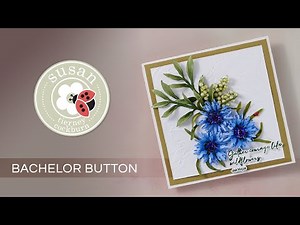 Bachelor Button Tutorial with Susan | Through the Meadow Collection