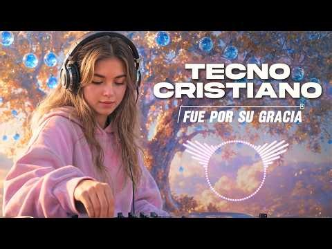 Tecno Cristiano - Electrónica con Letra Cristiana - EDM Canciones para Adorar