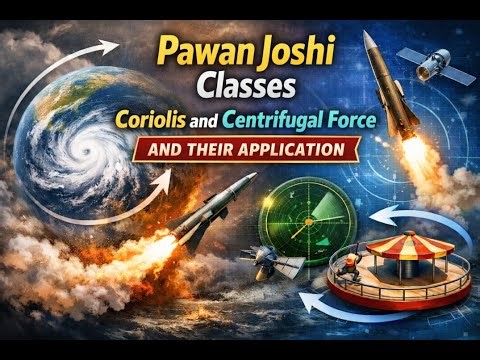 CORIOLIS AND CENTRIFUGAL FORCE| APPLICATION| NOTES AND EXPLANATION